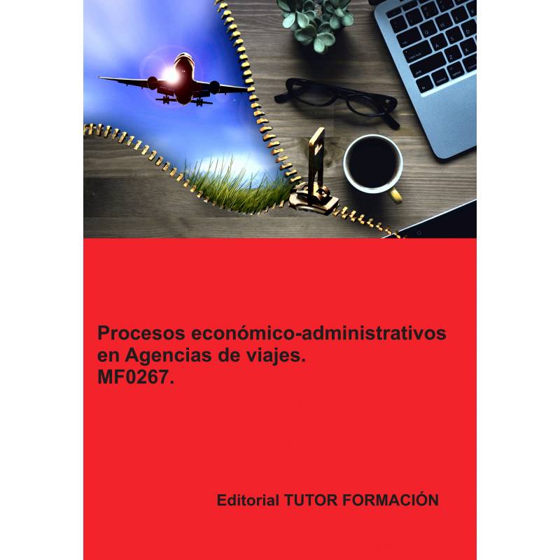 Procesos económico-administrativos en agencias de viajes. MF0267.